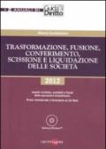 Trasformazione, fusione, conferimento, scissione e liquidazione delle società. Con CD-ROM