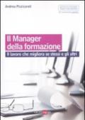 Il manager della formazione. Il lavoro che migliora se stessi e gli altri