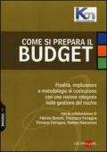 Come si prepara il budget. Finalità, implicazioni e metodologie di costruzione con una visione integrata nella gestione del rischio