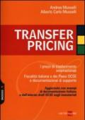 Transfer pricing. I prezzi di trasferimento internazionali. Fiscalità italiana e dei paesi OCSE e documentazione di supporto
