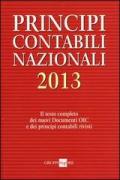 Principi contabili nazionali 2013. Il testo completo dei nuovi documenti Oic e dei principi contabili rivisti