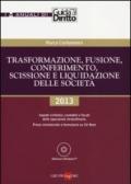 Trasformazione, fusione, conferimento, scissione e liquidazione delle società. Con CD-ROM