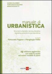 Manuale di urbanistica. Strumenti urbanistici, tecnica, disciplina legislativa, procedure e giurisprudenza
