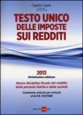 Testo unico delle imposte sui redditi 2013. Nuova disciplina fiscale del reddito delle persone fisiche e delle società