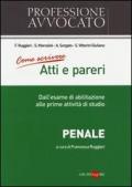 Come scrivere atti e pareri. Dall'esame di abilitazione alle prime attività di studio. Penale