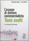 L'esame di dottore commercialista. Temi svolti