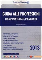 Guida alle professioni. Adempimenti, fisco, previdenza