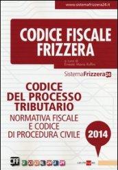 Codice del processo tributario. Normativa fiscale e codice di procedura civile