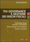 Tax governance e gestione dei rischi fiscali. Pianificazione fiscale nazionale e internazionale. Nuove strategie di tax compliance. Esempi e casi pratici