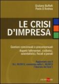 Le crisi d'impresa. Gestioni concorsuali e preconcorsuali. Aspetti fallimentari, civilistici, aziendalistici, fiscali e penali