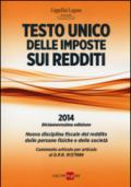 Testo unico delle imposte sui redditi 2014. Nuova disciplina fiscale del reddito delle persone fisiche e delle società