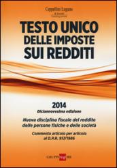 Testo unico delle imposte sui redditi 2014. Nuova disciplina fiscale del reddito delle persone fisiche e delle società