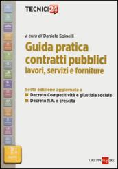 Guida pratica contratti pubblici. Lavori, servizi e forniture