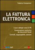 La fattura elettronica. I nuovi obblighi verso la PA. Conservazione sostitutiva dei documenti fiscali. Controlli, responsabilità, sanzioni