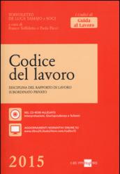 Codice del lavoro. Disciplina del rapporto di lavoro subordinato privato. Con CD-ROM