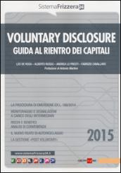 Voluntary disclosure. Guida al rientro dei capitali