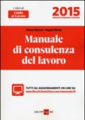 Manuale di consulenza del lavoro 2015. Con aggiornamento online