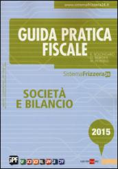 Guida pratica fiscale. Società e bilancio 2015