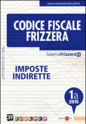 Codice fiscale Frizzera vol. 1A: Imposte indirette