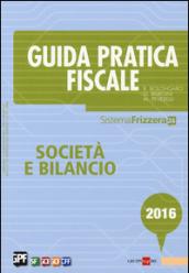 Guida pratica fiscale. Società e bilancio 2016. Con aggiornamento online