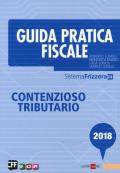 Guida pratica fiscale. Contenzioso tributario