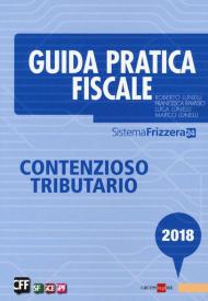 Guida pratica fiscale. Contenzioso tributario