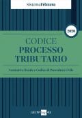 Codice del processo tributario. Normativa fiscale e codice di procedura civile