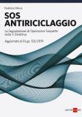 SOS antiriciclaggio. La segnalazione di operazioni sospette nella V Direttiva. Aggiornato al d.lgs. 125/2019