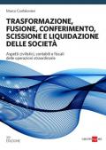 Trasformazione, fusione, conferimento, scissione e liquidazione delle società