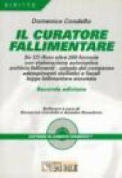 Il curatore fallimentare. Oltre 200 formule con elaborazione automatica. Archivio fallimenti. Calcolo del compenso... Con CD-ROM e software