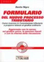 Formulario del nuovo processo tributario. Come ricorrere in commissione tributaria e proporre istanze al giudice ordinario. Con CD-ROM