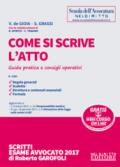 Come si scrive l'atto. Guida pratica e consigli operativi. Con Contenuto digitale per download e accesso on line