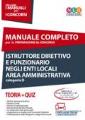 Istruttore direttivo e funzionario negli enti locali. Area amministrativa. Categoria D. Manuale completo per la preparazione al concorso. Con Contenuto digitale per accesso on line