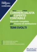 Commercialista ed esperto contabile. Manuale completo per l'esame di abilitazione. Temi svolti