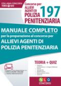 Concorso per 197 allievi agenti di polizia penitenziaria. Manuale completo per la preparazione al concorso. Con Contenuto digitale per download e accesso on line