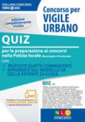 Concorso per vigile urbano. Quiz per la preparazione ai concorsi nella polizia locale (municipale e provinciale). Con Contenuto digitale per download e accesso on line