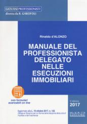 Manuale del professionista delegato nelle esecuzioni immobiliari. Con Contenuto digitale per download