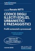 CODICE DEGLI ILLECITI EDILIZI, URBANISTICI E PAESAGGISTICI