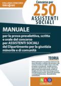 Concorso per 250 funzionari ai servizi sociali. Manuale per la prova preselettiva, scritta e orale del concorso per assistenti sociali del Ministero della Giustizia. Con aggiornamento online