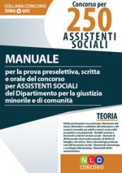 Concorso per 250 funzionari ai servizi sociali. Manuale per la prova preselettiva, scritta e orale del concorso per assistenti sociali del Ministero della Giustizia. Con aggiornamento online