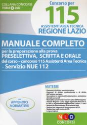 Concorso per 115 assistenti area tecnica Regione Lazio. Manuale completo per la preparazione alla prova preselettiva scritta e orale del corso-concorso 115 assistenti area tecnica servizio NUE 112