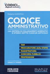 Codice amministrativo. Con sistema di collegamenti normativi e storici sotto ciascun articolo