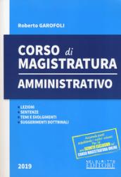 Corso di magistratura amministrativo. Lezioni, giurisprudenza, temi e svolgimento, suggerimenti dottrinali. Con espansione online