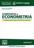 Compendio di econometria. Analisi della disciplina e degli istituti. Domande formulate agli esami universitari e di Avvocato, Magistrato e ai Concorsi pubblici