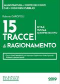 15 tracce di ragionamento. Penale, civile, amministrativo