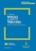 Manuale di diritto tributario. Analisi di principi generali, istituti e problematiche dottrinali e giurisprudenziali