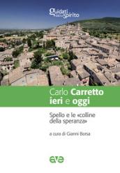 Carlo Carretto ieri e oggi. Spello e le «colline della speranza»