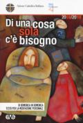 Di una cosa sola c'è bisogno. Di domenica in domenica testo per la meditazione personale