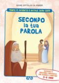 Secondo la tua parola 1. Avvento e Natale 2018/19. Sussidio di preghiera personale per bambini 3-6 anni e genitori