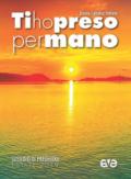 Ti ho preso per mano. Sussidio di preghiera estate 2019